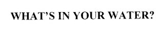 WHAT'S IN YOUR WATER? logo