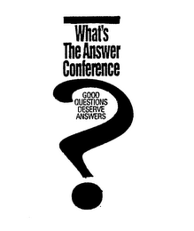 WHAT'S THE ANSWER? CONFERENCE GOOD QUESTIONS DESERVE ANSWERS logo