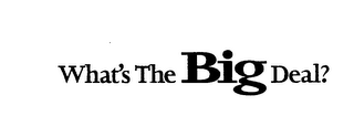 WHAT'S THE BIG DEAL? logo