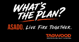 WHAT'S THE PLAN? ASADO. LIVE FIRE TOGETHER. TAGWOOD ROOTED IN FIRE. BUILT TO GATHER. logo