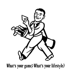 WHATS YOUR GAME? WHATS YOUR LIFESTYLE? logo
