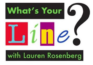 WHAT'S YOUR LINE? WITH LAUREN ROSENBERG logo
