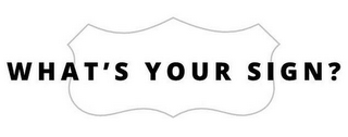 WHAT'S YOUR SIGN? logo