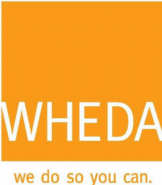 WHEDA WE DO SO YOU CAN. logo