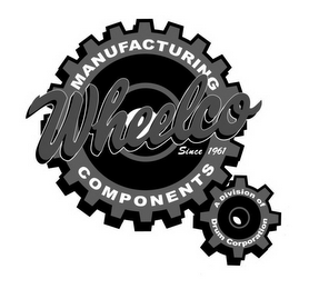 WHEELCO MANUFACTURING COMPONENTS SINCE 1961 A DIVISION OF DRUM CORPORATION