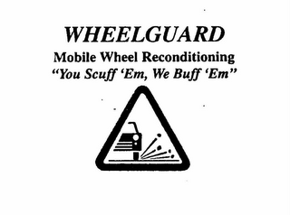 WHEELGUARD MOBILE WHEEL RECONDITIONING "YOU SCUFF 'EM, WE BUFF 'EM"