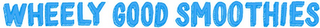 WHEELY GOOD SMOOTHIES logo
