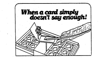 WHEN A CARD SIMPLY DOESN'T SAY ENOUGH logo