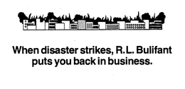 WHEN DISASTER STRIKES, R.L. BULIFANT PUTS YOU BACK IN BUSINESS logo