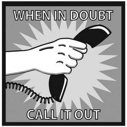 WHEN IN DOUBT CALL IT OUT logo