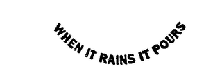 WHEN IT RAINS IT POURS logo