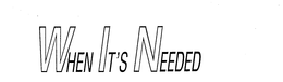 WHEN IT'S NEEDED logo