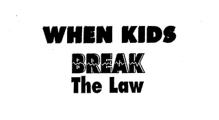 WHEN KIDS BREAK THE LAW logo