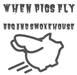 WHEN PIGS FLY BBQ AND SMOKEHOUSE logo