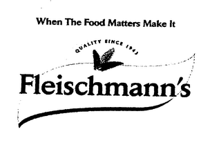 WHEN THE FOOD MATTERS MAKE IT FLEISCHMANN'S QUALITY SINCE 1943 logo