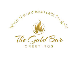 WHEN THE OCCASION CALLS FOR GOLD, THE GOLD BAR GREETINGS logo