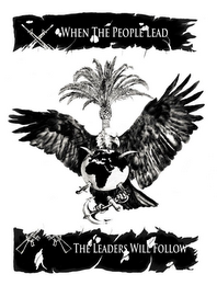 WHEN THE PEOPLE LEAD THE LEADERS WILL FOLLOW logo