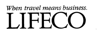 WHEN TRAVEL MEANS BUSINESS. LIFECO logo