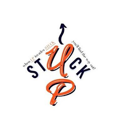 WHEN UP INVADES STUCK YOU'LL FIND THE WAY OUT! STUCK UP logo
