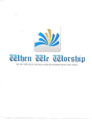 WHEN WE WORSHIP THE APP THAT HELPS YOU BUILD YOUR RELATIONSHIP WITH JESUS CHRIST logo