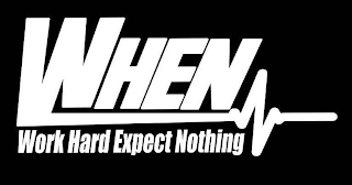 WHEN WORK HARD EXPECT NOTHING logo