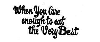 WHEN YOU CARE ENOUGH TO EAT THE VERY BEST logo