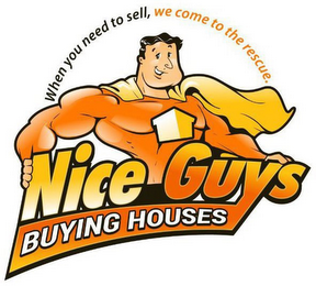 WHEN YOU NEED TO SELL, WE COME TO THE RESCUE. NICE GUYS BUYING HOUSES logo