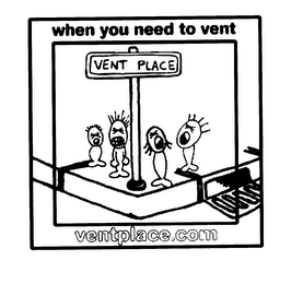 WHEN YOU NEED TO VENT VENT PLACE VENTPLACE.COM logo
