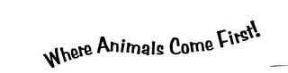 WHERE ANIMALS COME FIRST! logo