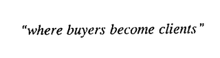 "WHERE BUYERS BECOME CLIENTS" logo