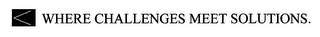 WHERE CHALLENGES MEET SOLUTIONS. logo