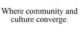 WHERE COMMUNITY AND CULTURE CONVERGE. logo