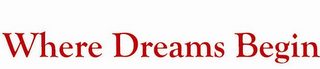 WHERE DREAMS BEGIN logo