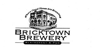 WHERE GOOD TIMES ARE BREWING BRICKTOWN BREWERY RESTAURANT & PUB logo