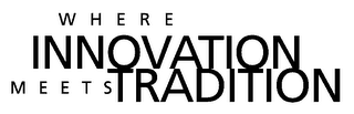 WHERE INNOVATION MEETS TRADITION logo