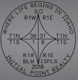 WHERE LIFE BEGINS IN IDAHO INITIAL POINT REALITY SC R1W R1E T1N T1S T1N T1S R1W BLM R1E ISPLS 2018 36 1 31 6 logo