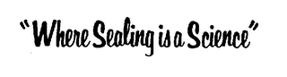 "WHERE SEALING IS A SCIENCE" logo