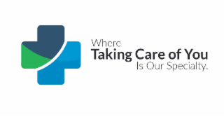 WHERE TAKING CARE OF YOU IS OUR SPECIALTY. logo