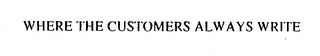 WHERE THE CUSTOMERS ALWAYS WRITE logo