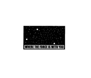 WHERE THE FORCE IS WITH YOU logo