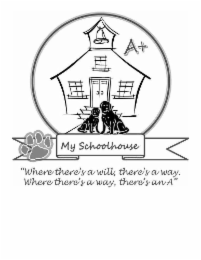 "WHERE THERE'S A WILL, THERE'S A WAY. WHERE THERE'S A WAY, THERE'S AN A" MY SCHOOLHOUSE A+ logo