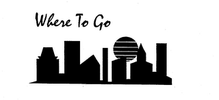 WHERE TO GO