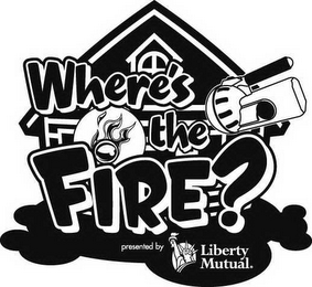WHERE'S THE FIRE? PRESENTED BY LIBERTY MUTUAL. logo