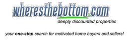 WHERESTHEBOTTOM.COM DEEPLY DISCOUNTED PROPERTIES YOUR ONE-STOP SEARCH FOR MOTIVATED HOME BUYERS AND SELLERS! logo