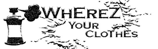 WHEREZ YOUR CLOTHES logo