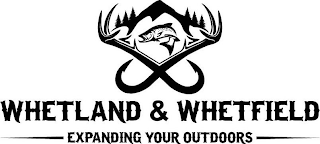 WHETLAND & WHETFIELD EXPANDING YOUR OUTDOORS logo