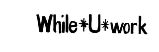 WHILE U WORK logo