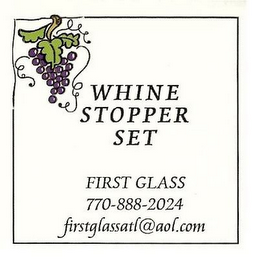 WHINE STOPPER SET FIRST GLASS 770-888-2024 FIRSTGLASSATL@AOL.COM logo