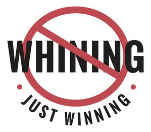WHINING · JUST WINNING · logo