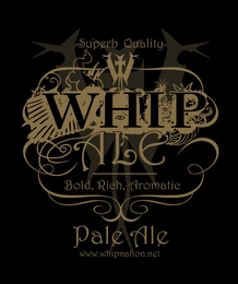 WHIP ALE SUPERB QUALITY BOLD, RICH, AROMATIC PALE ALE WWW.WHIPNATION.NET logo